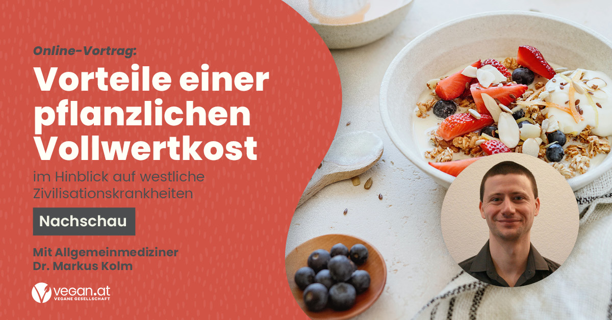 Nachschau Online-Vortrag "Vorteile einer pflanzlichen Vollwertkost"