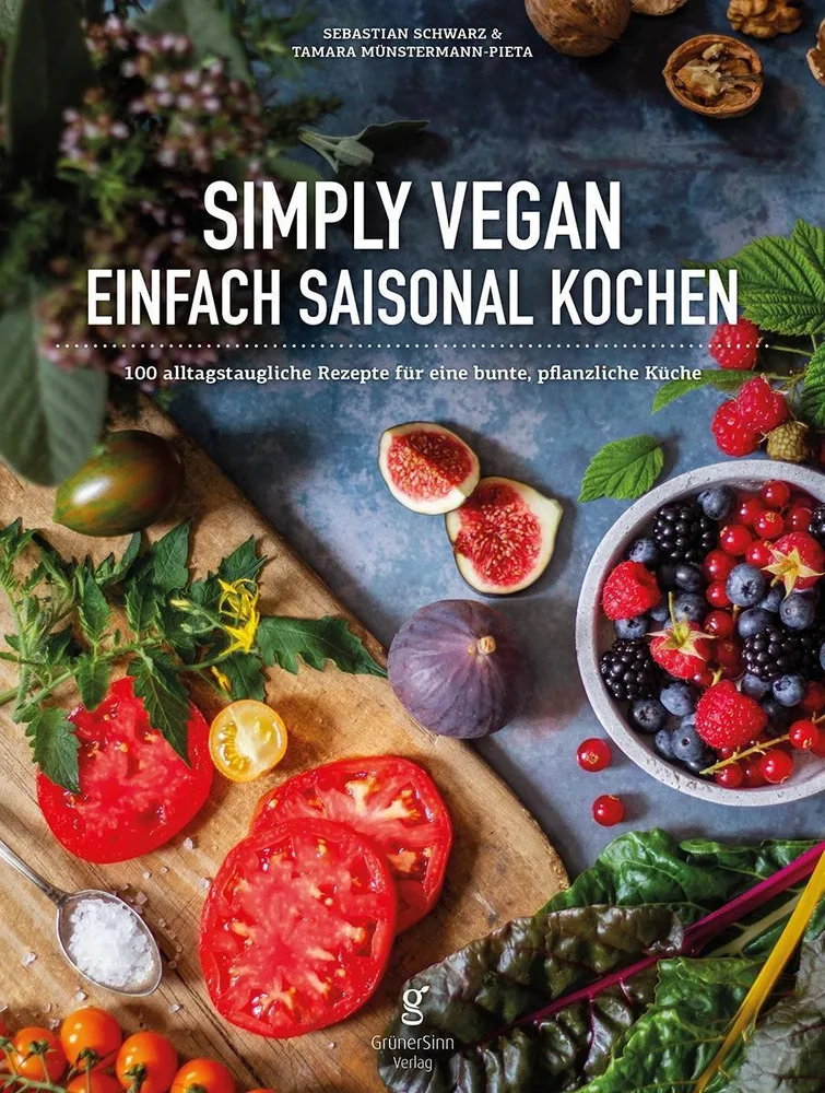 Simply Vegan – Einfach saisonales Kochen